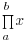 prod{a}{b}{x}